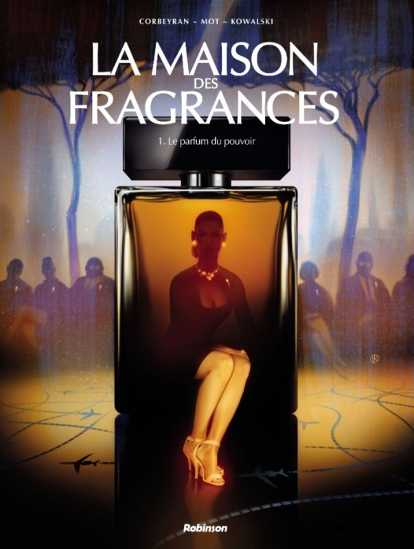 La maison des Fragrances Le parfum du pouvoir de Corbeyran - Mot - Kowalski